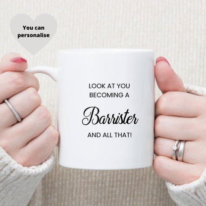 Look at you becoming a Barrister and all that Mug, Barrister Graduation Mug.