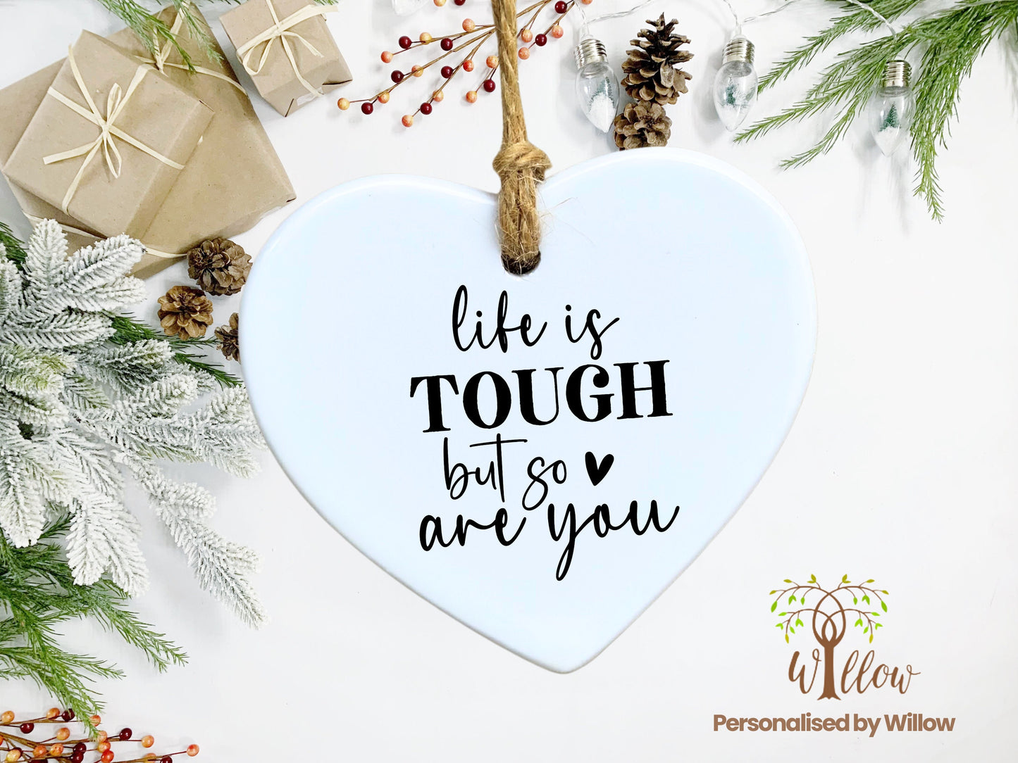 Life is Tough But so Are You, Motivational Ceramic Hanging Ornament