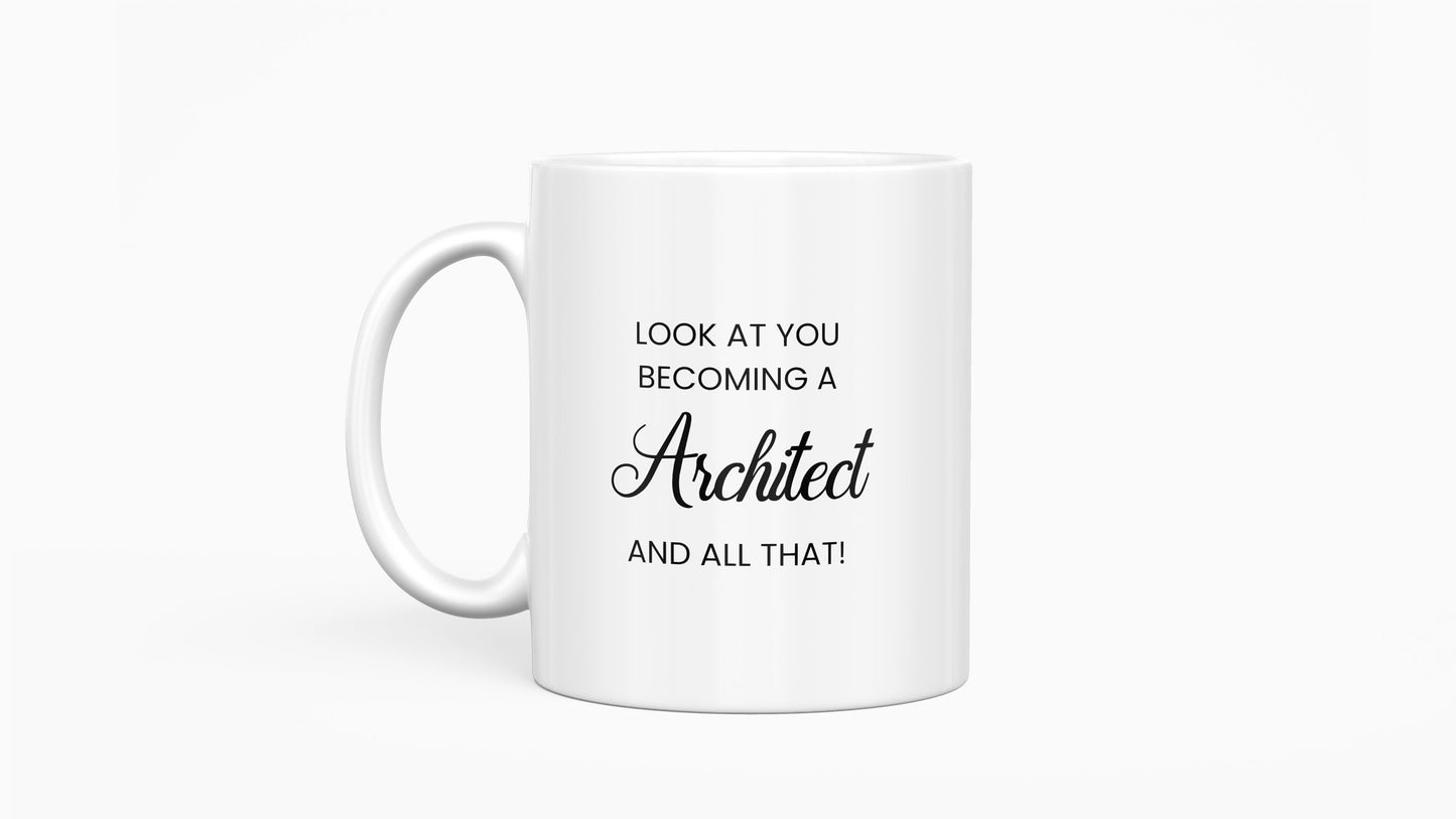 Look at you becoming a Architect and all that Mug, New Architect Mug