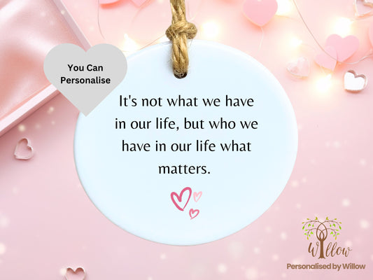 Its Not What We Have, Positive Motivational Affirmation Saying, Ceramic Hanging