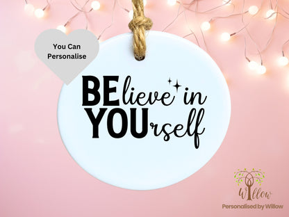 Ceramic Ornament Positive Affirmation, Motivational Quote, Confidence Boost Gift, Inspirational Hanging, Believe In Yourself Quote