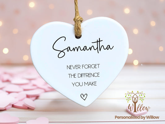 Personalised Never Forget the Difference you Make, Ceramic Ornament Heart.