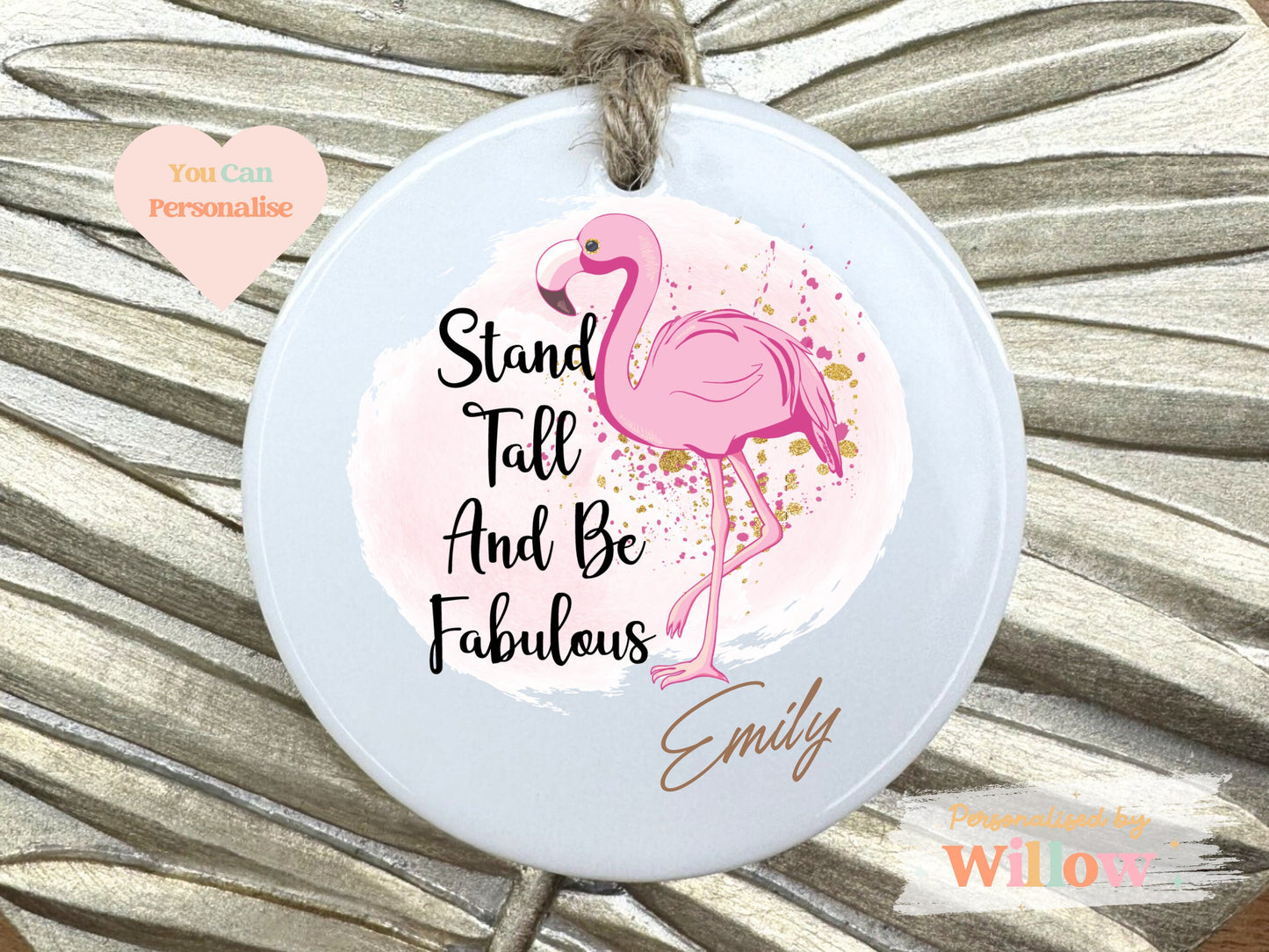 Personalised Stand Tall and Be Fabulous Flamingo Ceramic Ornament.