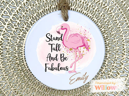 Personalised Stand Tall and Be Fabulous Flamingo Ceramic Ornament.