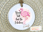 Personalised Stand Tall and Be Fabulous Flamingo Ceramic Ornament.