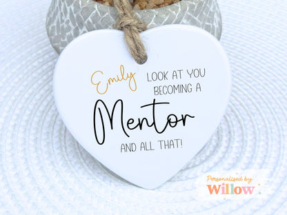 Personalised Mentor Gift, Look At You Becoming A Mentor And All That, Ceramic Ornament