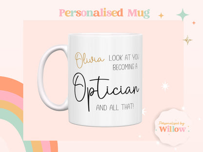 Look At You Becoming An Optician Mug, Opticians Gift