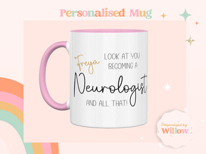 Look At You Becoming A Neurologist Mug, Newly Qualified Neurologist Graduation Gift