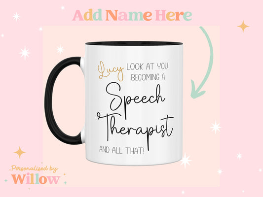 Look At You Becoming a Speech Therapist Mug, Newly Qualified Speech Therapist Mug