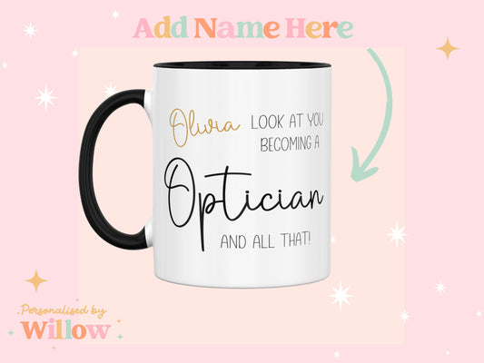 Look At You Becoming An Optician Mug, Opticians Gift